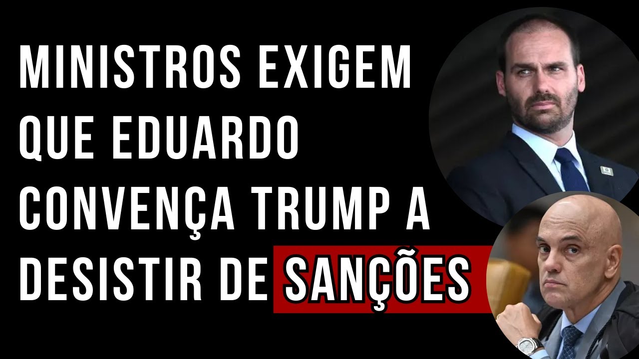 Min1stros exigem que Eduardo peça Trump desistir de Sanções