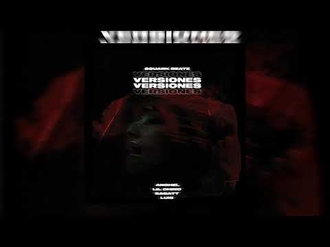 Squark Beatz - Versiones feat. Anghel, Lil Chino, Sagatt, Lui5