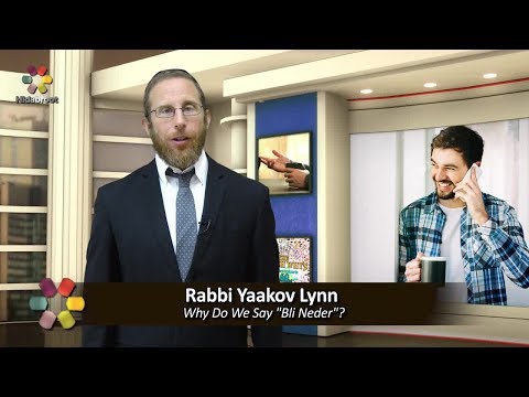 Why Do We Say "Bli Neder"? - Rabbi Yaakov Lynn