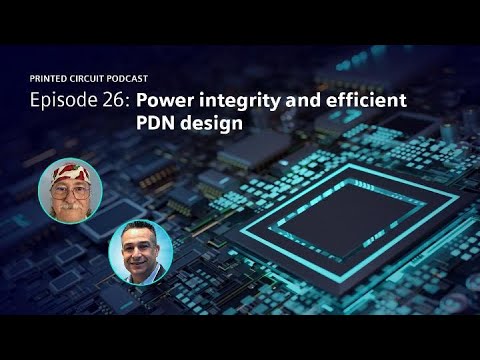 Power integrity and efficient PDN design | Printed Circuit Podcast Episode 26