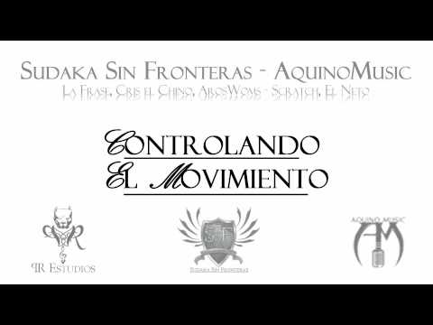 Controlando el Movimiento - Sudaka sin Fronteras ft Aquino Music (Prod by PacoRecords)