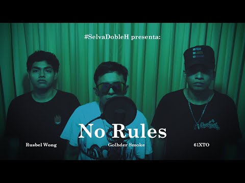 NO RULES ❌ - Golhder Smoke, 61XTO & Rusbel Wong | #SelvaDobleH #4