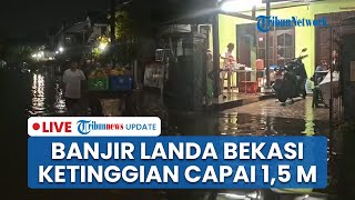 LIVE: Banjir hingga 1,5 Meter Rendam Perumahan Duta Indah Bekasi usai Diguyur Hujan Sejak Pagi