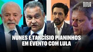 💣Tarcísio e Nunes levam em alfinetada de Rui Costa em evento com Lula e ficam pianinho💣