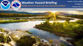 05/12/26 Hazard Briefing -  Multiple Hazards This Week; Heat, Wind, Frost/Freeze By Weekend