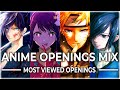 ANIME OPENINGS MIX FULL SONGS MOST VIEWED OPENINGS