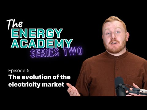 The evolution of the electricity market (The Energy Academy - S2 E5)