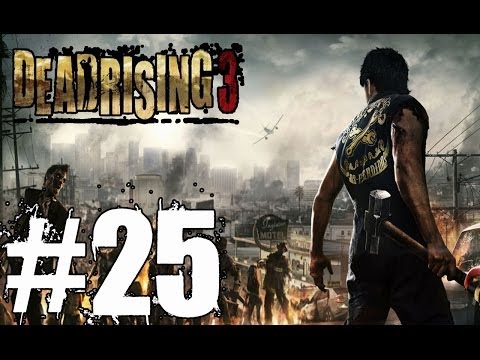 Dead Rising 3 Walkthrough Part 25 No Commentary Xbox One Gameplay Lets Play Review