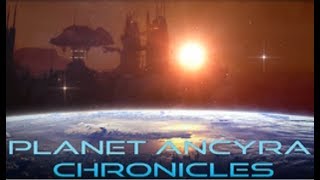 Planet Ancyra Chronicles - Trailer