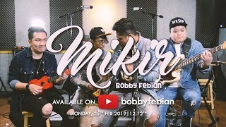 Download lagu BOBBY FEBIAN | MIKIR #kristenkatanya2 mp3