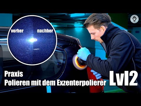 Auto polieren mit dem Exzenterpolierer | Praxis Autopolieren | Lvl 2 - für Fortgeschrittene