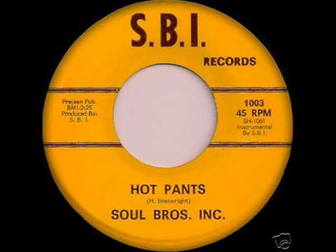 Soul Bros Inc - Girls In The Hot Pants (early 1970s)