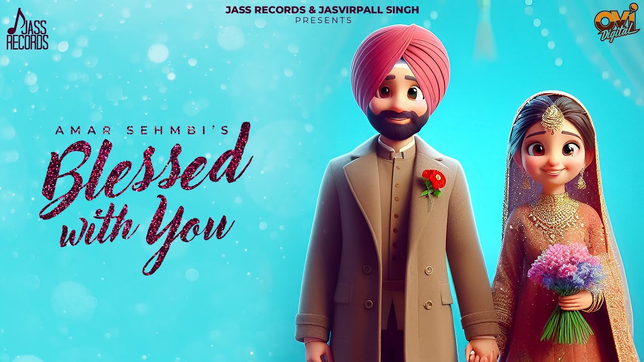 Blessed With You Lyrics | Amar Sehmbi