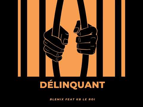 Blemix feat @kb_le_roi  - Délinquant