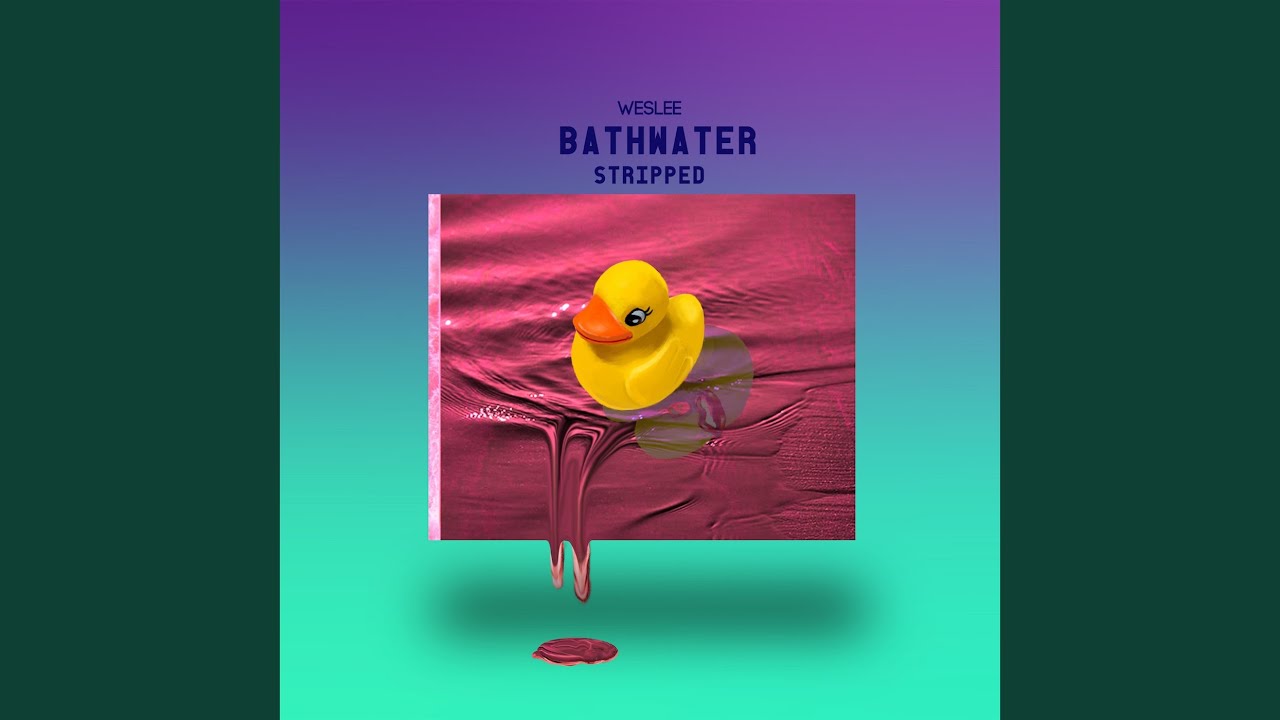 Bathwater (Stripped)