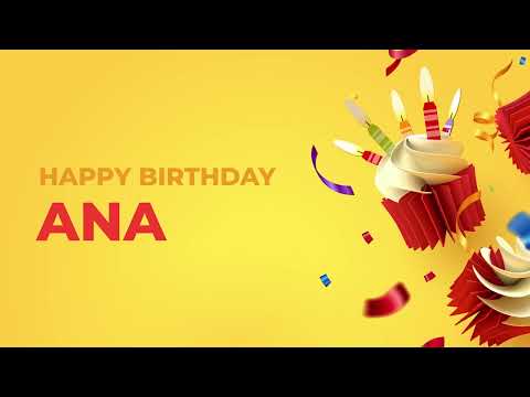 Happy Birthday ANA ! - Happy Birthday Song made especially for You! 🥳