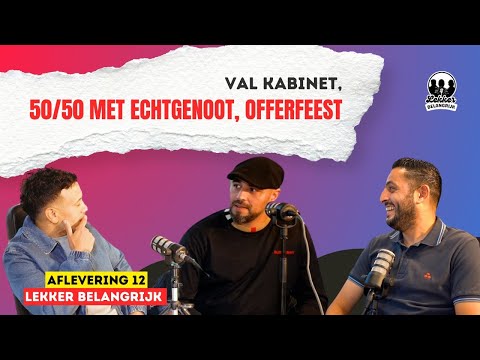 VAL KABINET, 50/50 MET ECHTGENOOT, OFFERFEEST EN MEER! | LEKKER BELANGRIJK #12