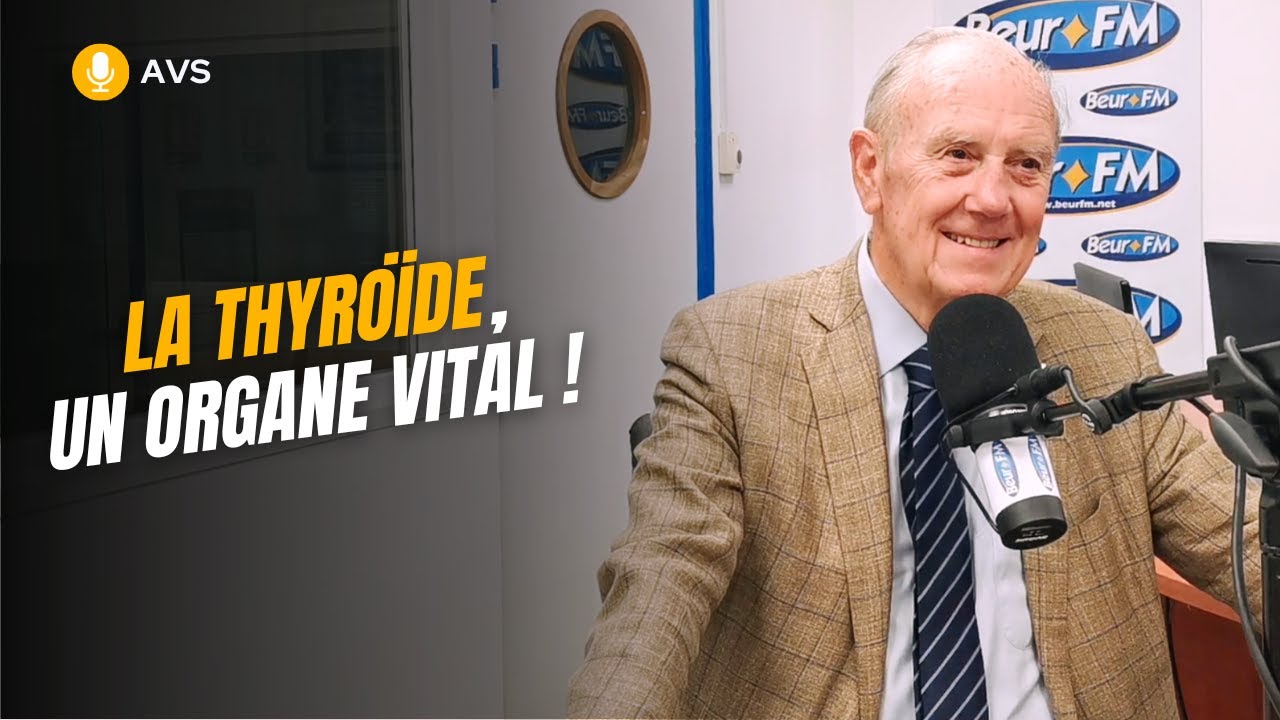 [AVS] La thyroïde, un organe vital ! - Pr Henri Joyeux