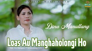 Download lagu DINA MANULLANG || LOAS AU MANGHAHOLONGI HO || LAGU POP BATAK TERBARU 2026 mp3