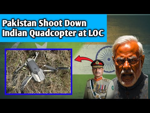Big Breaking News : Pakistan Shoot Down Induan Quadcopter at loc | India Pakistan War