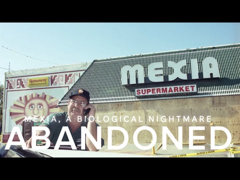 Abandoned | Mexia Supermarket - A Biological Nightmare, Fort Worth
