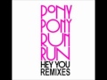Pony Pony Run Run - Hey you (StereoHeroes rmx ...