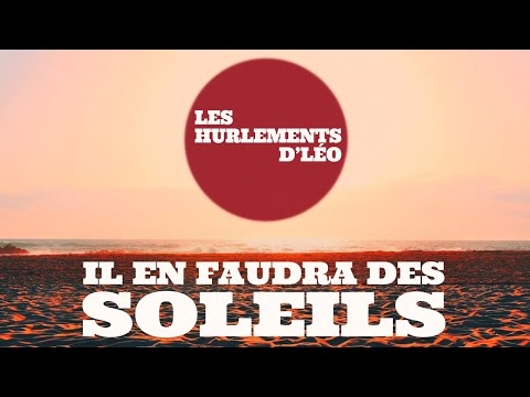 Les Hurlements d'Léo - Il en faudra des soleils (Clip officiel)