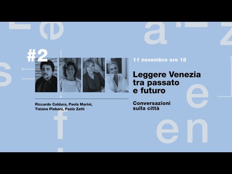 Leggere Venezia tra passato e futuro | Riccardo Caldura, Paola Marini, Tiziana Plebani, Paola Zatti