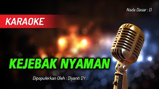 Download lagu Karaoke KEJEBAK NYAMAN - Diyanti Dy mp3