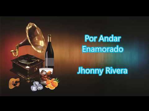 LETRA - Por Andar Enamorado - Jhonny Rivera