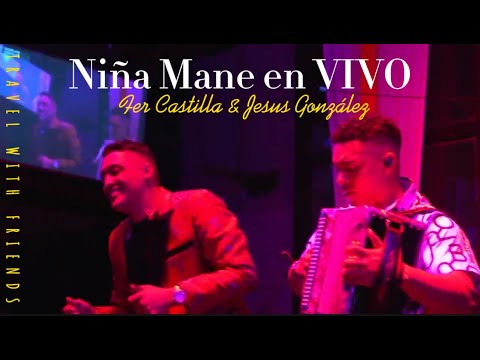 Fer Castilla & Jesús González - Niña Mane (Versión en Vivo)