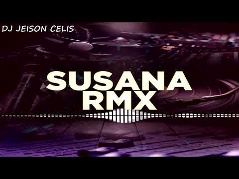 Susana Cumbia Rmx DJ JEISON CELIS