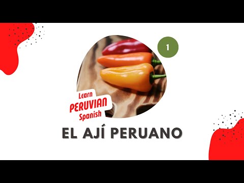 1. Peruvian Chili Pepper (Learn Peruvian Spanish)