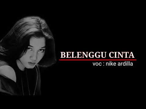 BELENGGU CINTA (LIRIK) | NIKE ARDILLA