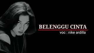 Download lagu BELENGGU CINTA (LIRIK) | NIKE ARDILLA mp3
