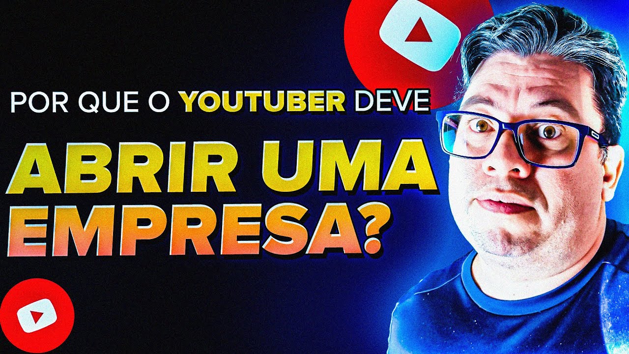 YOUTUBER, SAIBA O PORQUÊ VOCÊ DEVE CRIAR UMA EMPRESA!