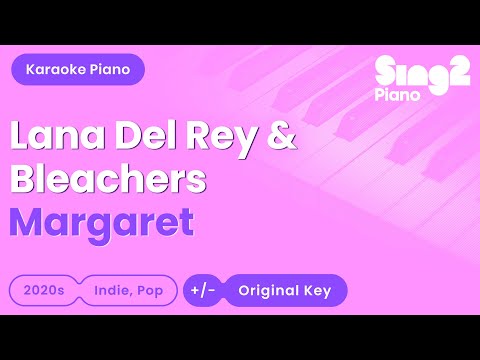 Lana Del Rey, Bleachers - Margaret (Piano Karaoke)
