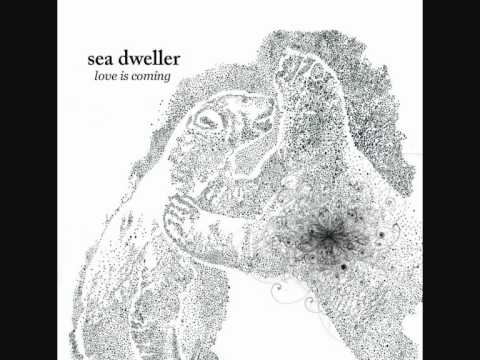 Sea Dweller - She's In Ecstasy