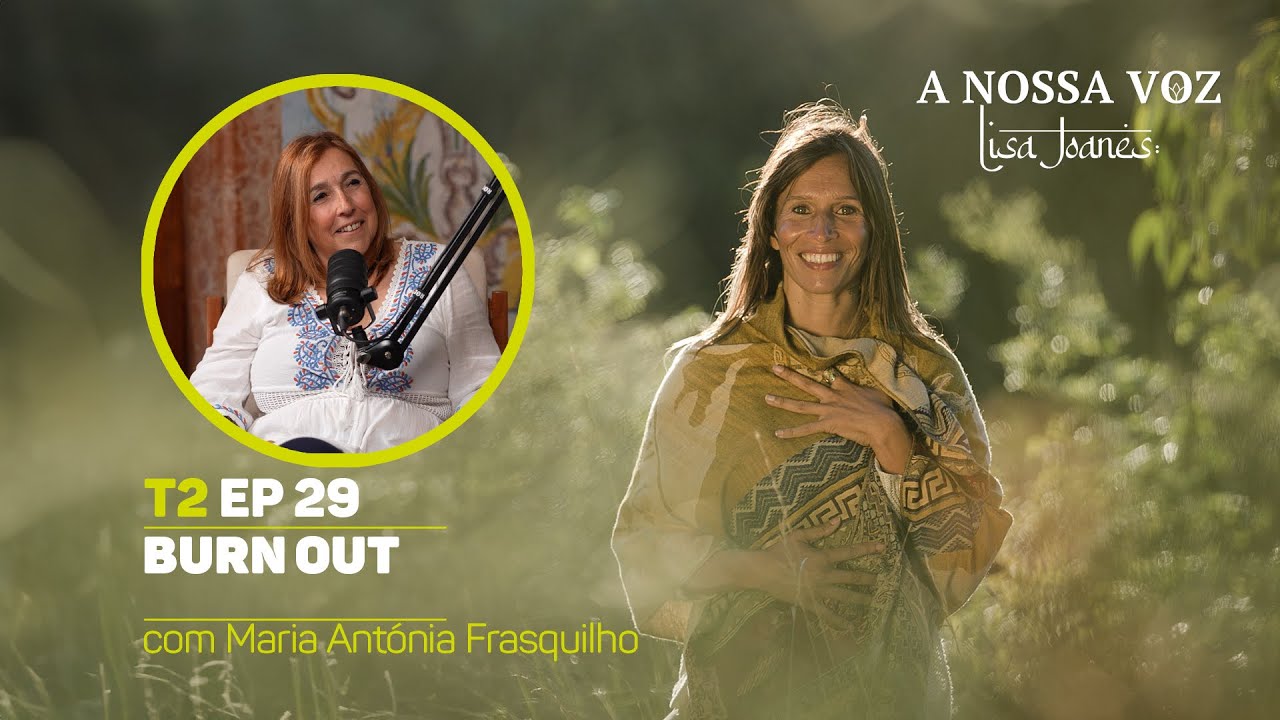 Burn Out, com Maria Antónia Frasquilho
