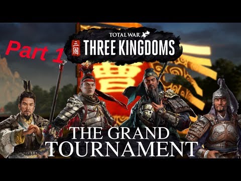 The Grand Tournament -Total War: Three Kingdoms - Part 1