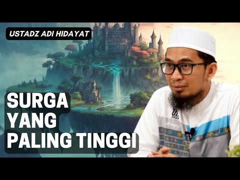 Surga Yang Paling Tinggi | Ustadz Adi Hidayat