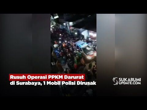 Rusuh Operasi PPKM Darurat di Surabaya, 1 Mobil Polisi Dirusak
