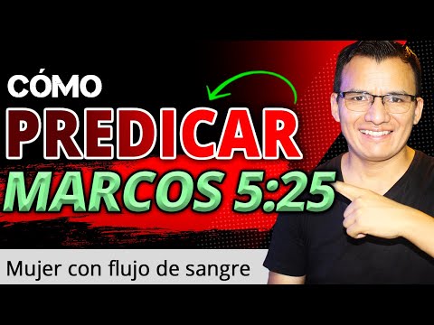 🔥Cómo PREDICAR de MARCOS 5:25 - 34 💔Mujer con flujo de sangre || Aprende a preparar una prédica!