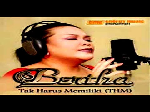 TAK HARUS MEMILIKI - BERTHA || Lirik Tak Harus Memiliki ( THM )