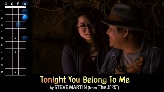 &quot;Tonight You Belong To Me&quot; (Steve Martin from The Jerk) Ukulele Play-Along!