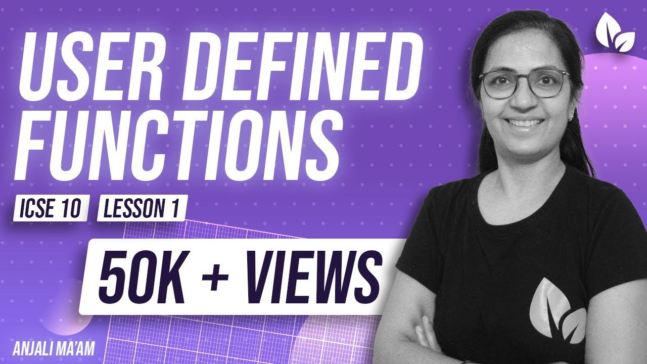 USER DEFINED FUNCTIONS | LECTURE 1 | ICSE 10 | Anjali Ma'am