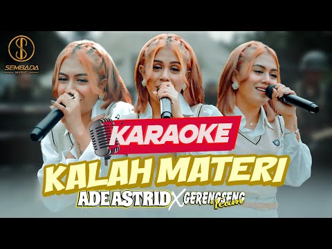 [Karaoke] KALAH MATERI - ADE ASTRID X GERENGSENG TEAM