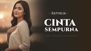 Download lagu Cinta Sempurna – Repvblik | Pop Slow Rock Version by MusicaiPlay (Lirik Video) mp3 Download lagu Cinta Sempurna – Repvblik | Pop Slow Rock Version by MusicaiPlay (Lirik Video) mp3