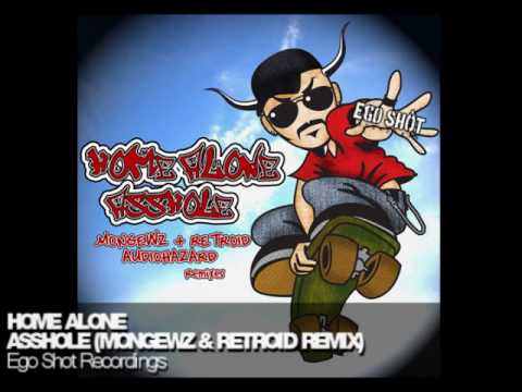 Home Alone - Asshole (Incl. Mongewz & Retroid, Audiohazard Remix) - Ego Shot Recordings
