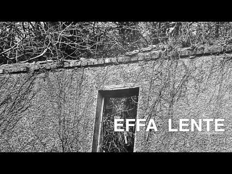 EFFA LENTE - 'The Effa Lente Configuration: Parts 1-4' Teaser #1